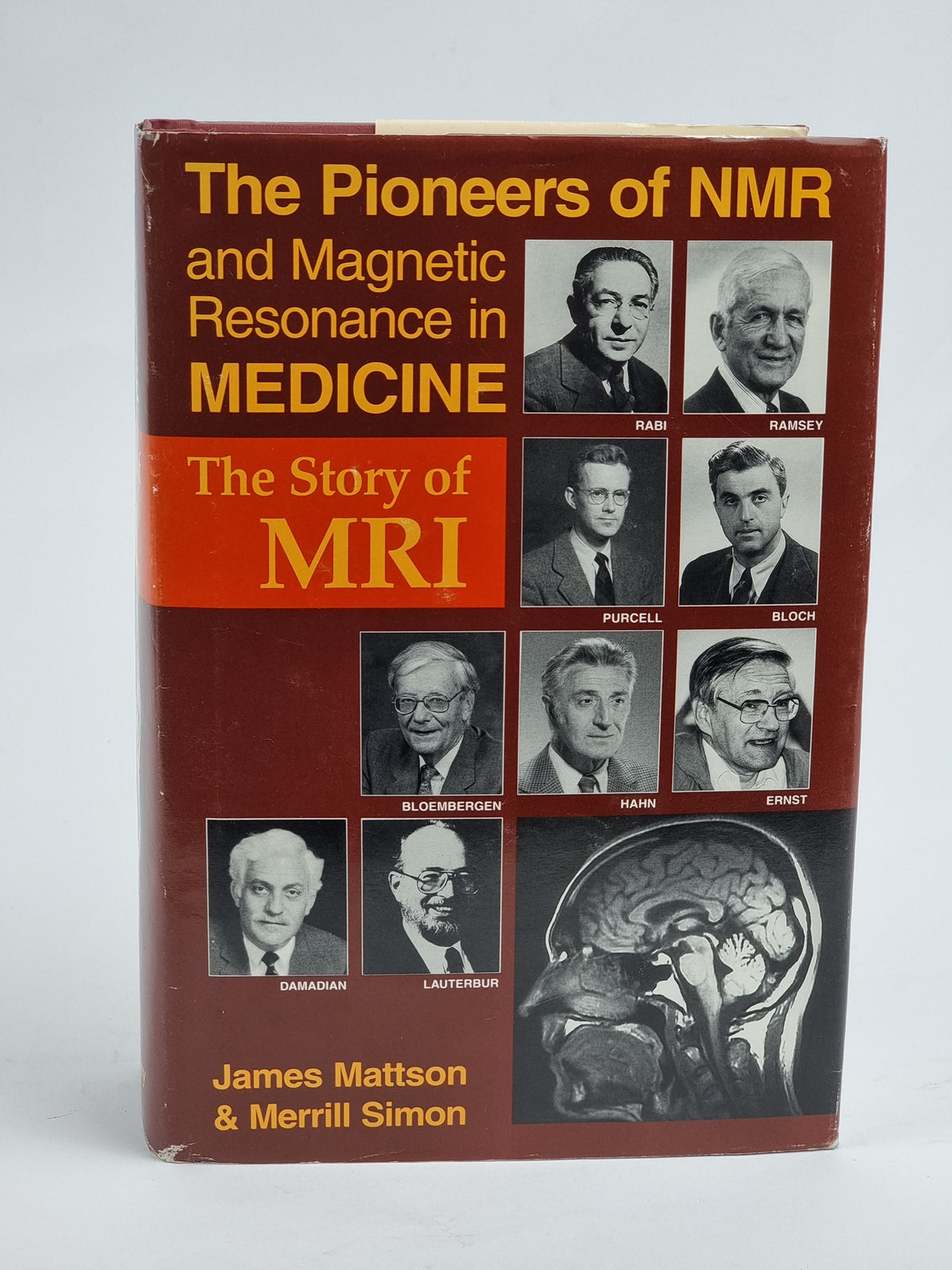 The Pioneers of NMR and Magnetic Resonance in Medicine