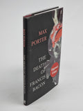The Death of Francis Bacon, Max Porter — 1st Edition, Signed