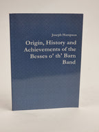 Origin, History and Achievements of the Besses o' th' Barn Band