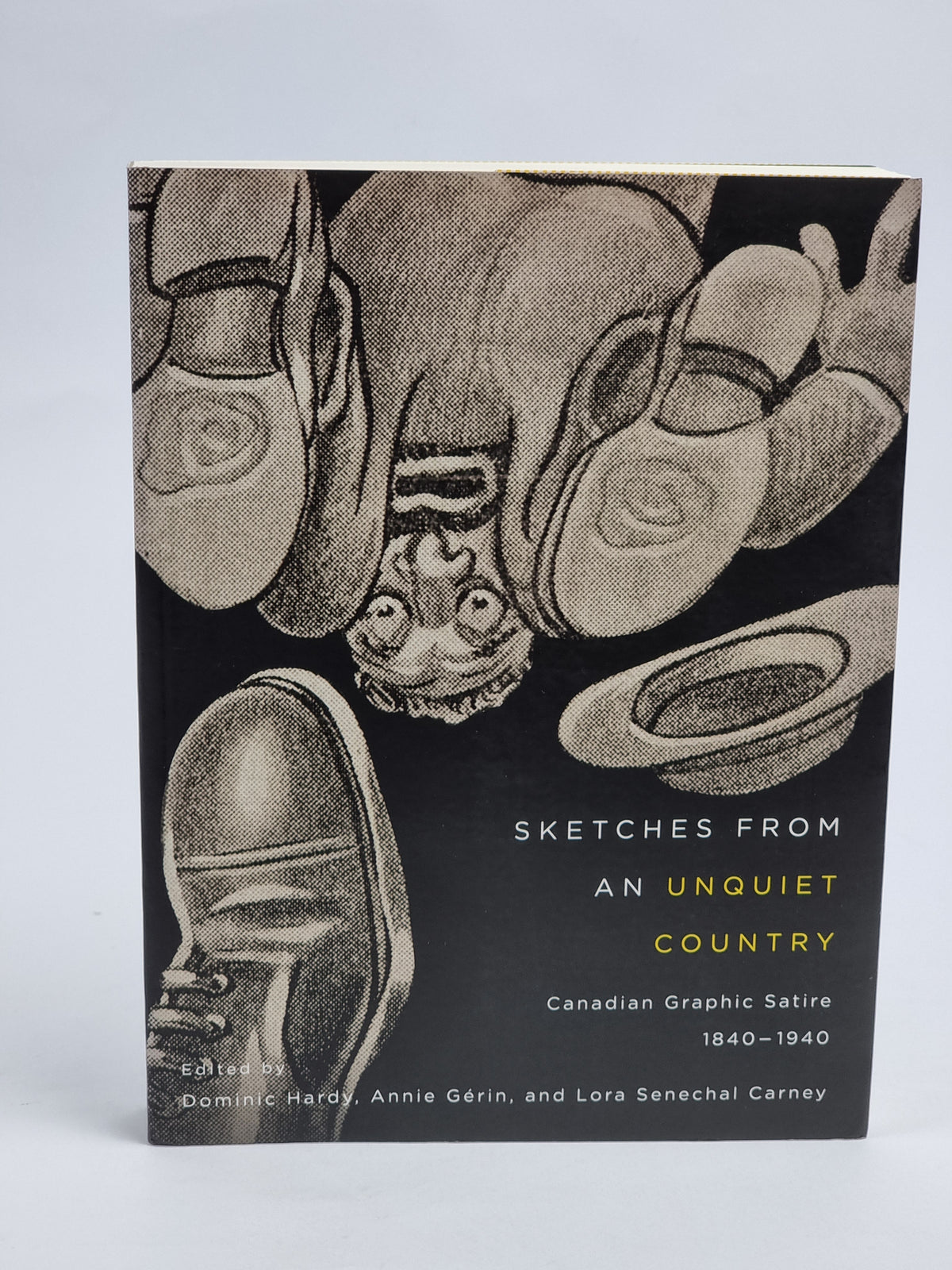 Sketches from an Unquiet Country: Canadian Graphic Satire 1840-1940