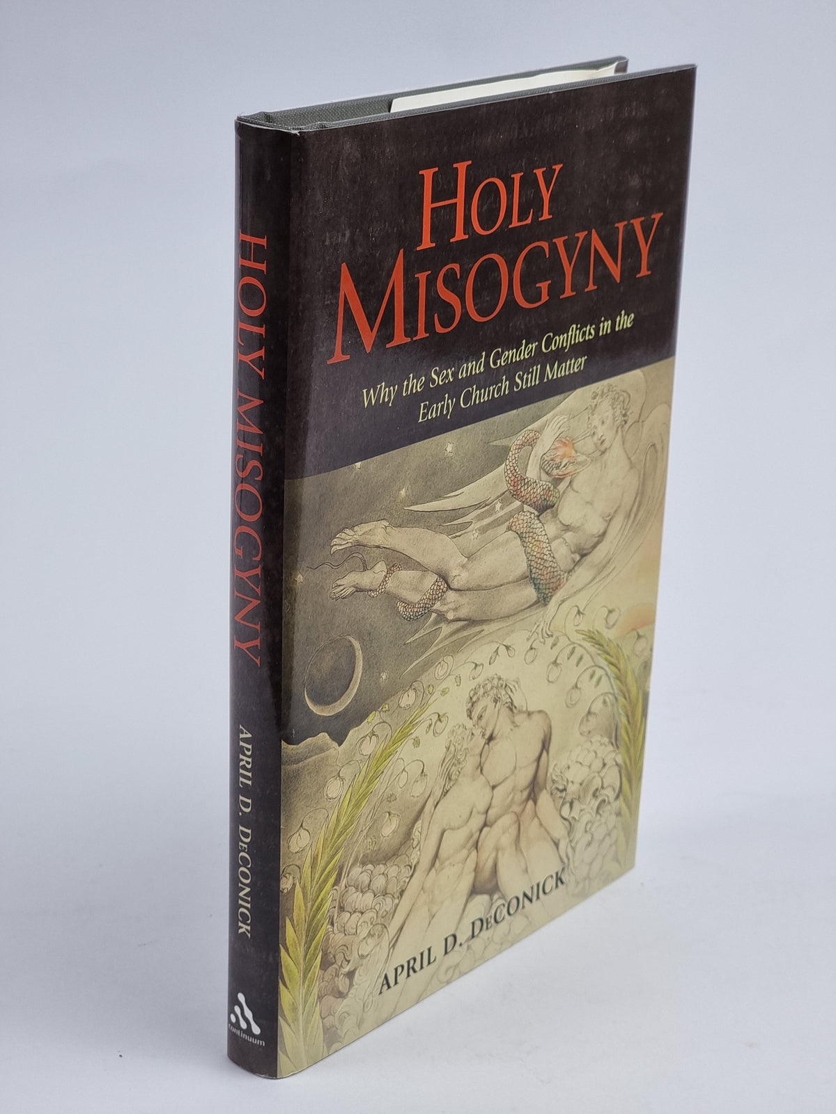 Holy Misogyny: Why the Sex and Gender Conflicts in the Early Church...