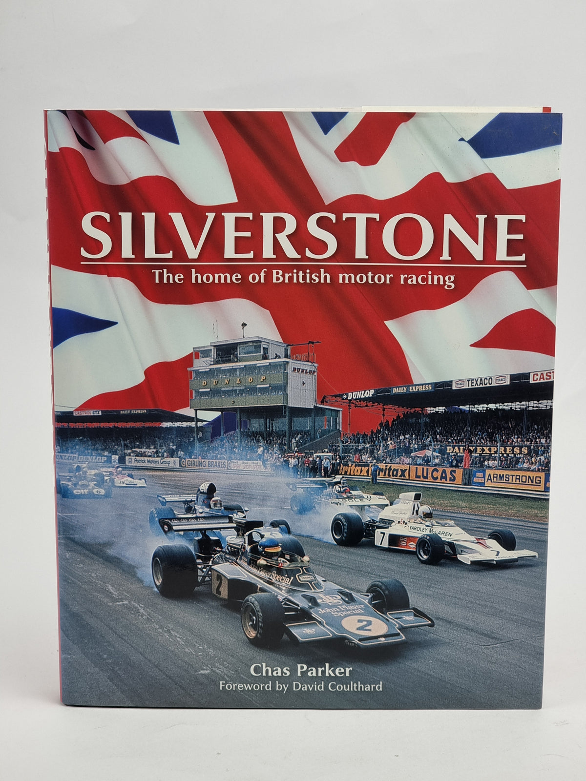 Silverstone: The home of British motor racing, Chas Parker — 1st Ed