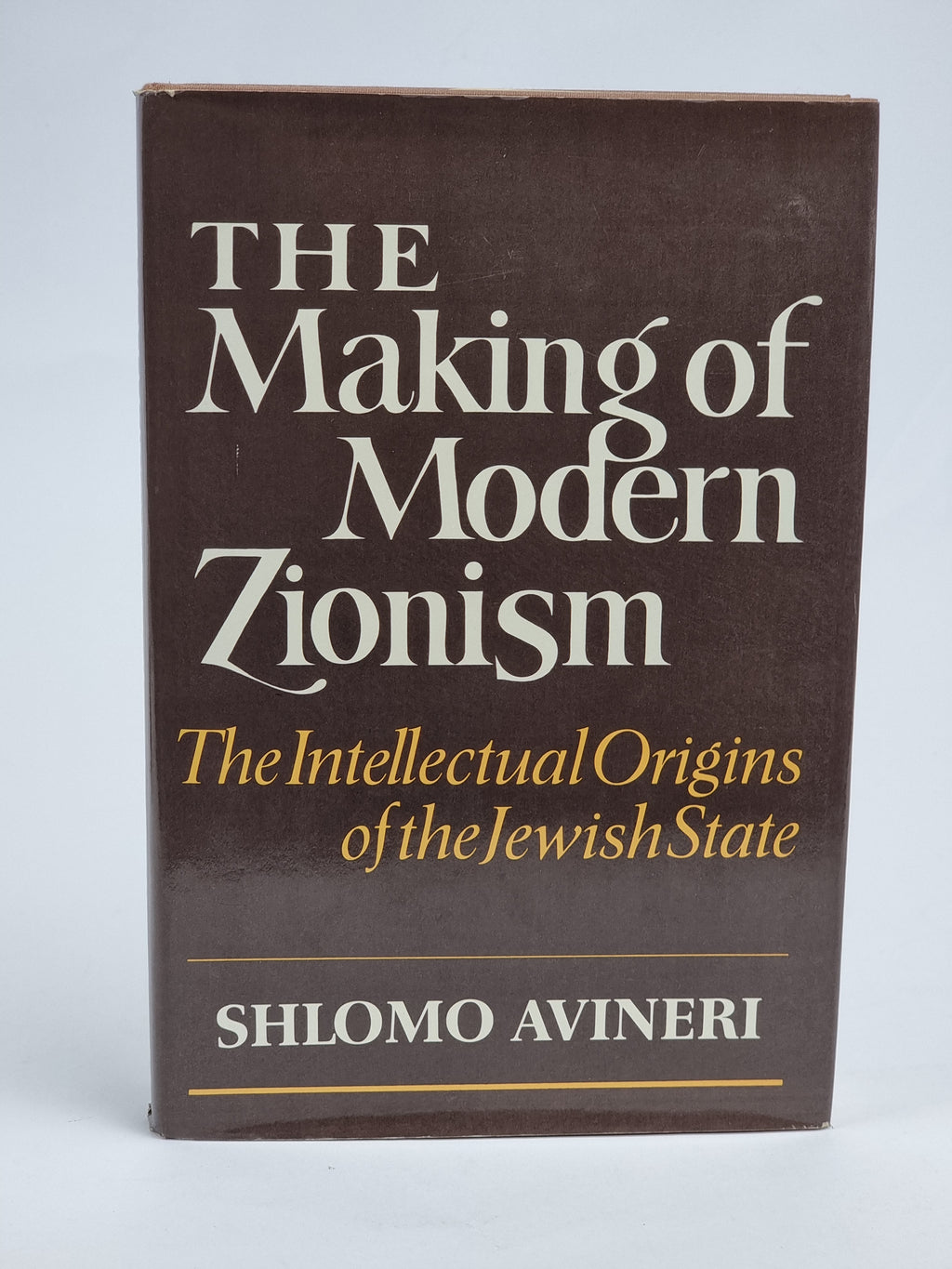 The Making of Modern Zionism, Shlomo Avineri — 1st Edition