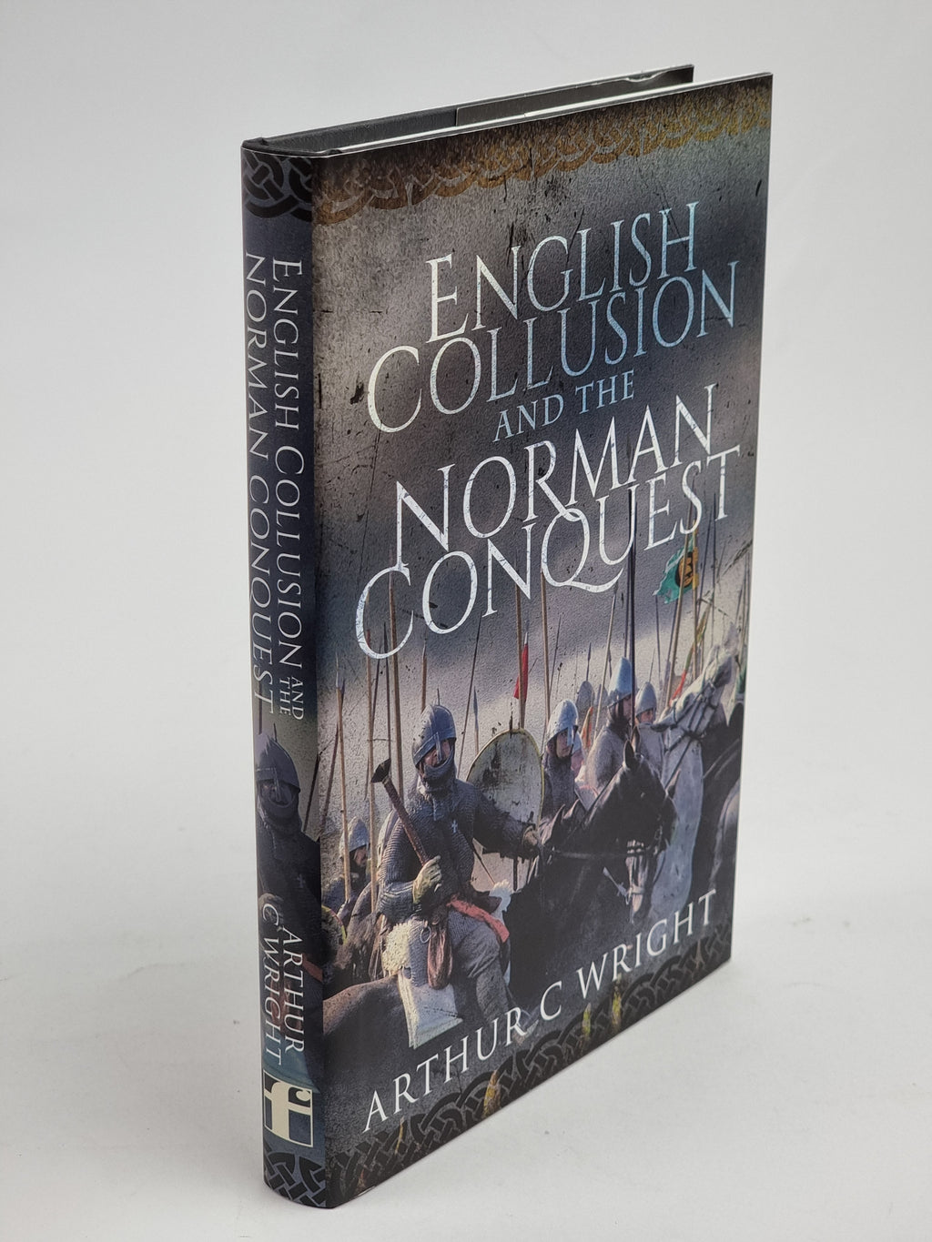 English Collusion and the Norman Conquest, Arthur C Wright — 1st Ed