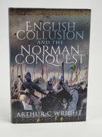 English Collusion and the Norman Conquest, Arthur C Wright — 1st Ed