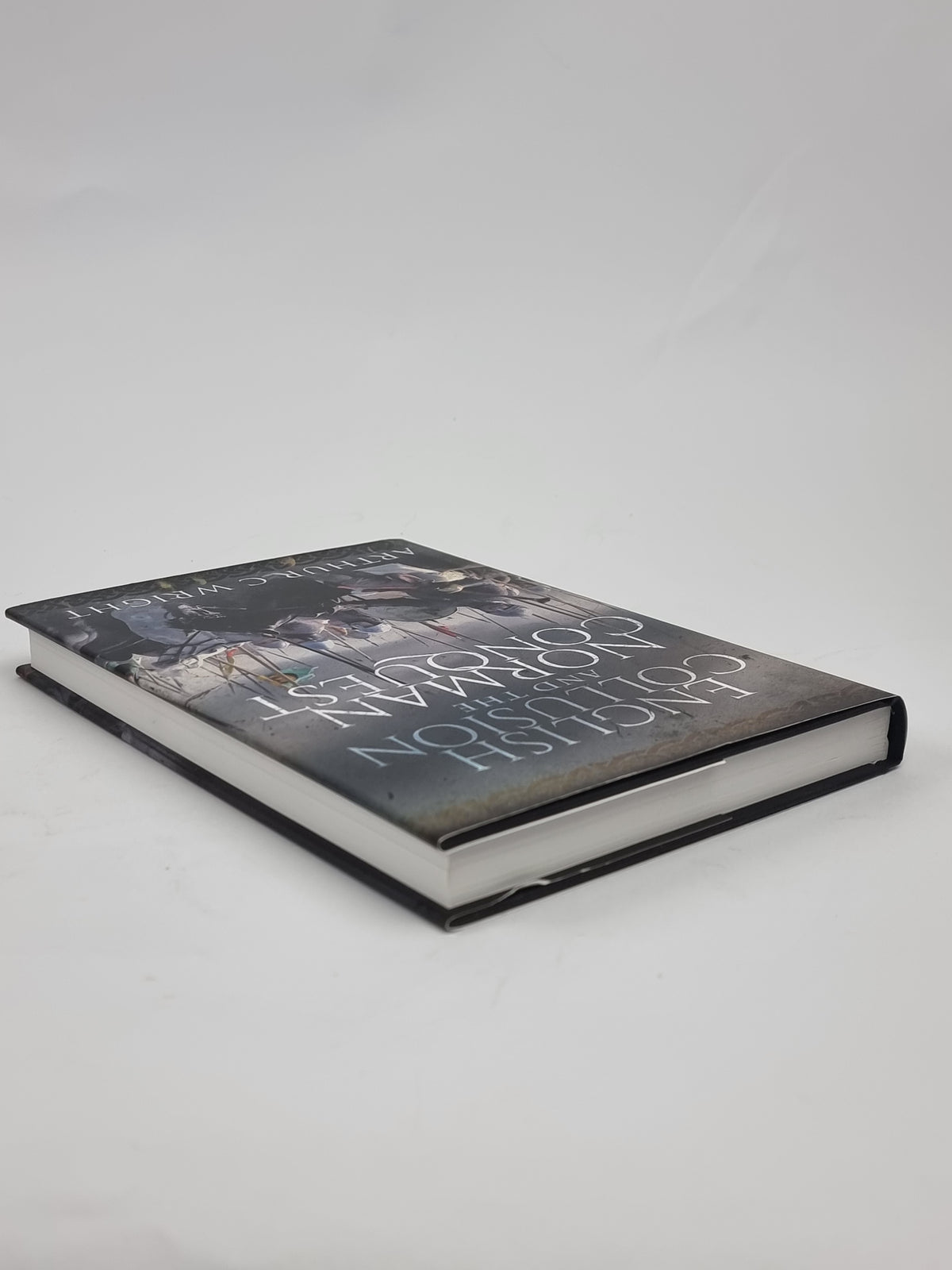 English Collusion and the Norman Conquest, Arthur C Wright — 1st Ed