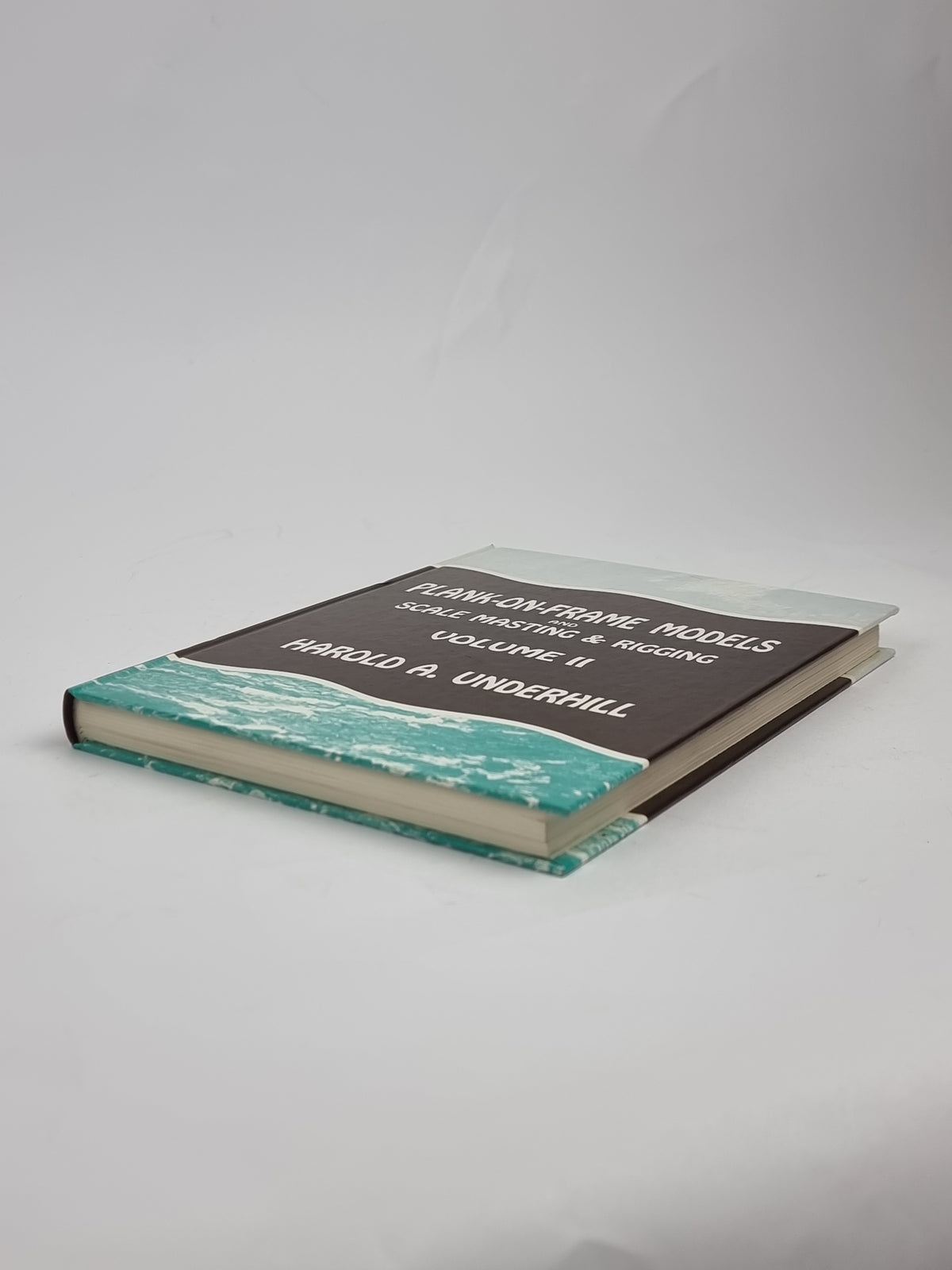 Plank-On-Frame Models and Scale Masting and Rigging, Harold A. Underhill