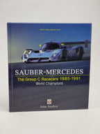 Sauber-Mercedes The Group C Racecars 1985-1991 World Champions