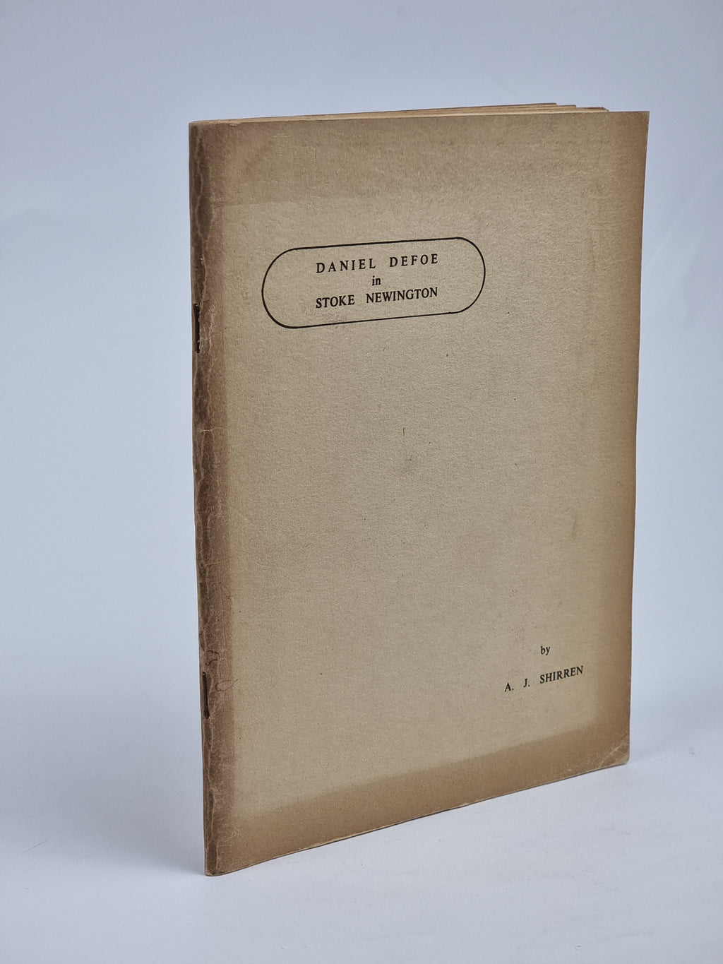 Daniel Defoe in Stoke Newington, A. J. Shirren — 1st Edition