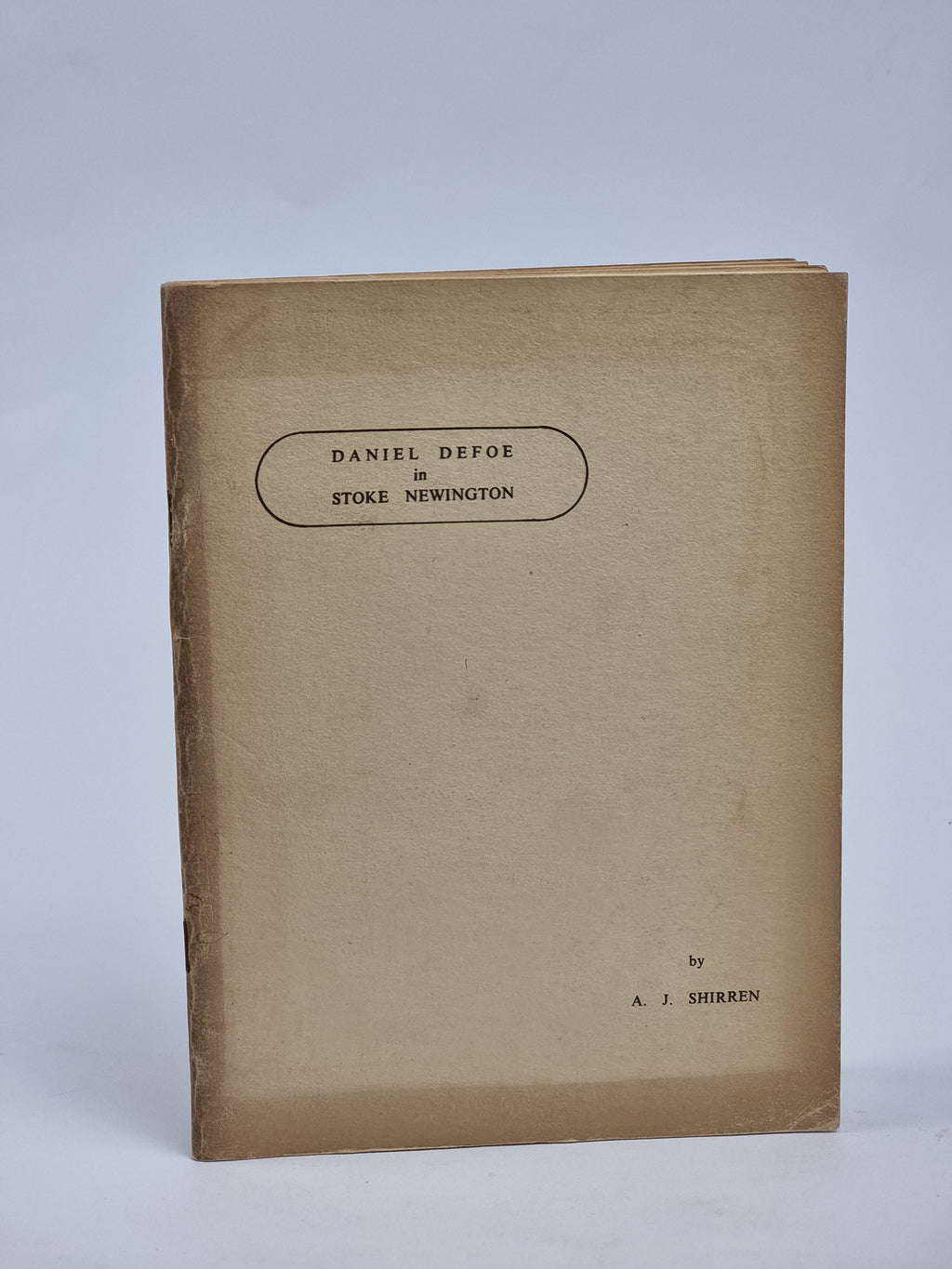 Daniel Defoe in Stoke Newington, A. J. Shirren — 1st Edition
