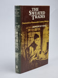 The Sweated Trades: Outwork in Nineteenth-Century Britain — 1st Ed