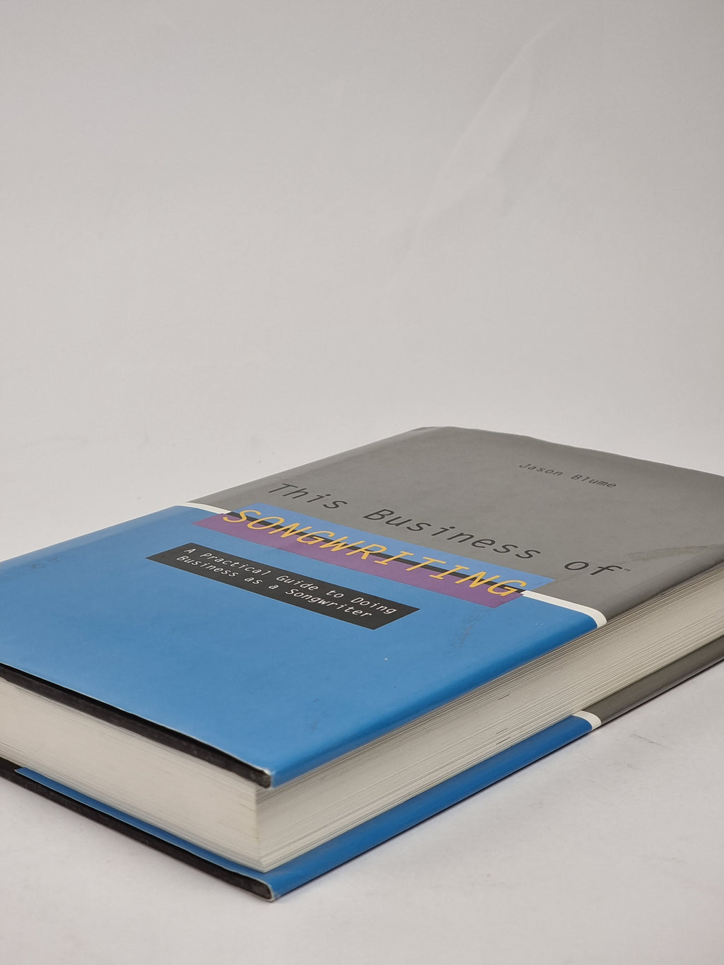 This Business of Songwriting, Jason Blume — 1st Edition
