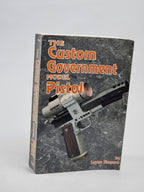 The Custom Government Model Pistol, Layne Simpson — 1st Ed