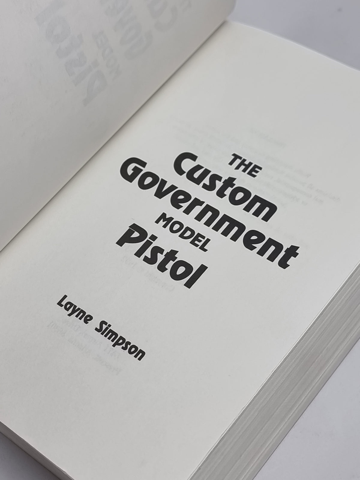 The Custom Government Model Pistol, Layne Simpson — 1st Ed