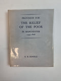 Provision for the Relief of the Poor in Manchester, 1754-1826 by G. B. Hindle