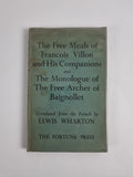 The Free Meals of Francois Villon and His Companions AND The Monologue Of...