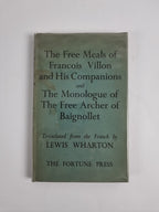 The Free Meals of Francois Villon and His Companions AND The Monologue Of...