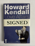 Love Affairs & Marriage, Howard Kendall - 1st Special Edition, SIGNED