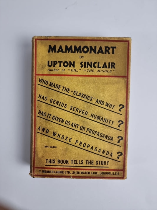 Upton Sinclair,  Mammonart 1934 1st UK Edition 