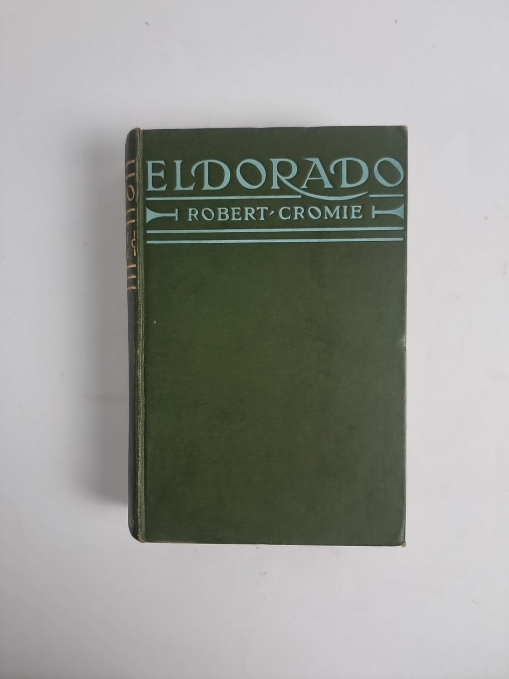 El Dorado, Robert Cromie — First Edition, Illustrated Plates: RARE, LIKE NEW