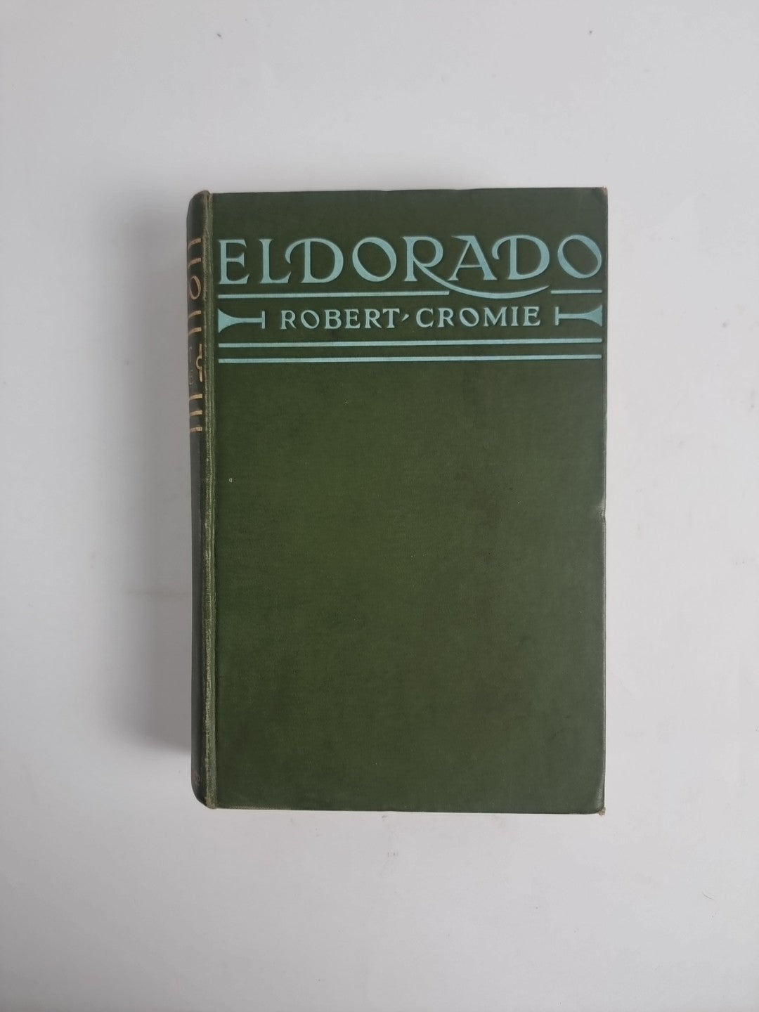 El Dorado, Robert Cromie — First Edition, Illustrated Plates: RARE, LIKE NEW