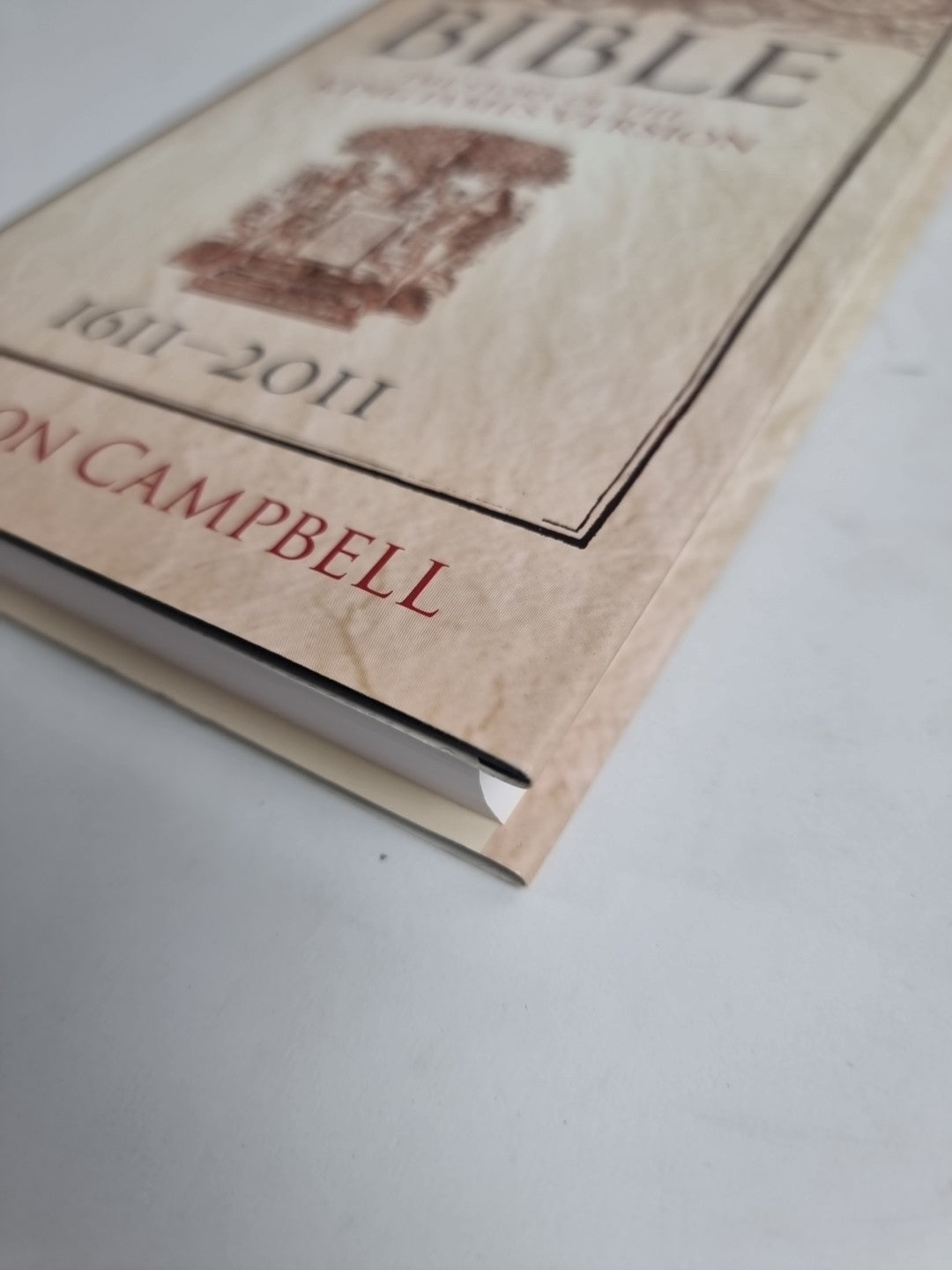 Bible: The Story of King James Version 1611 - 2011 by Gordon Campbell...