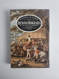 Beyond Bokhara: The Life of William Moorcroft, Garry Alder — First Edition
