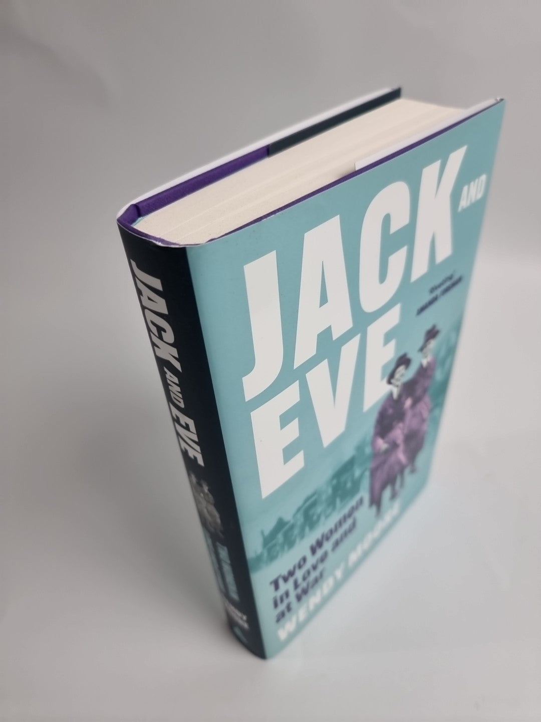 Jack and Eve: Two Women In Love and At War by Wendy Moore 2024 1st Ed NEW