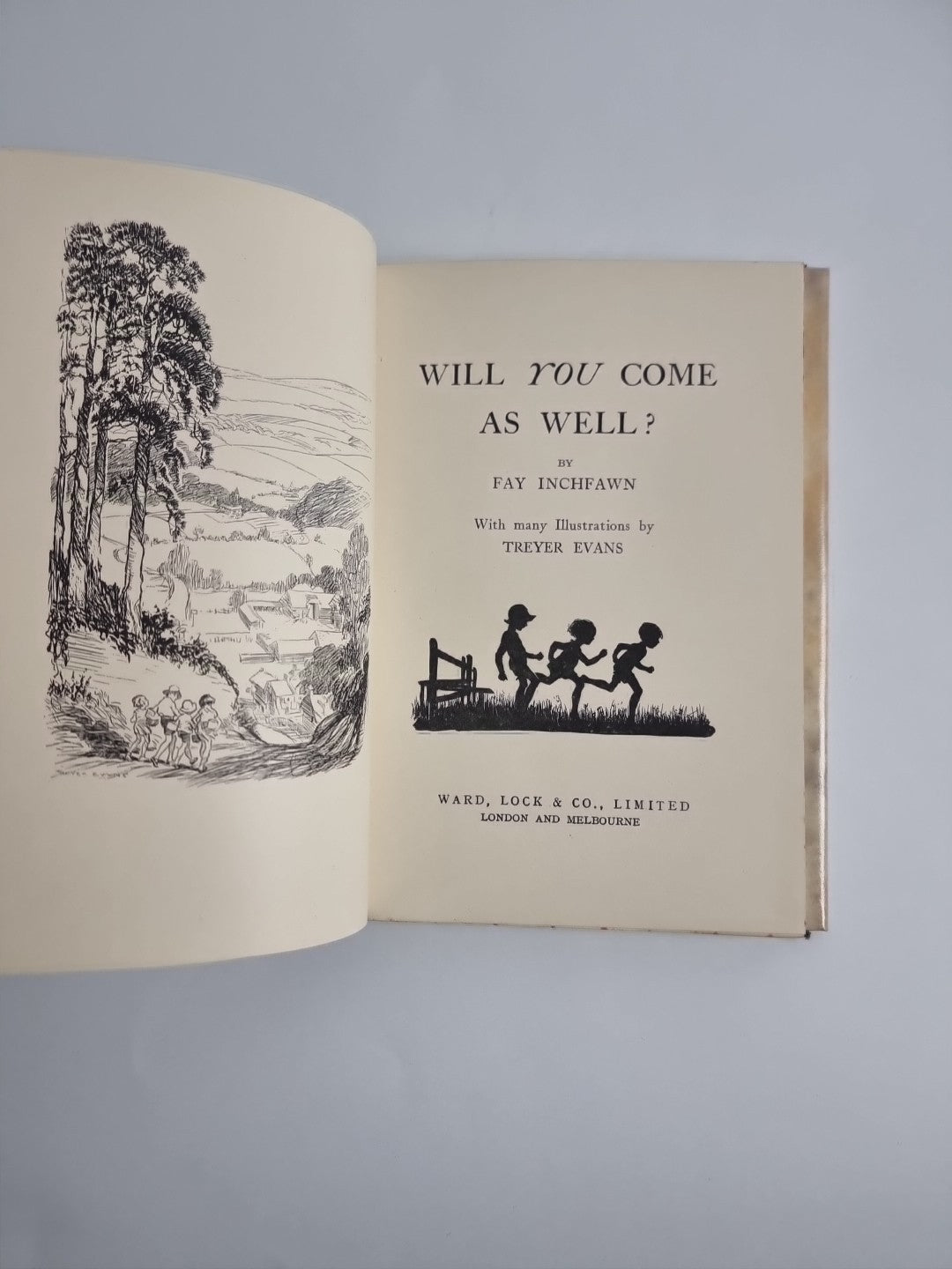 Will You Come As Well? Fay Inchfawn; Illustrated by Treyer Evans — First Edition