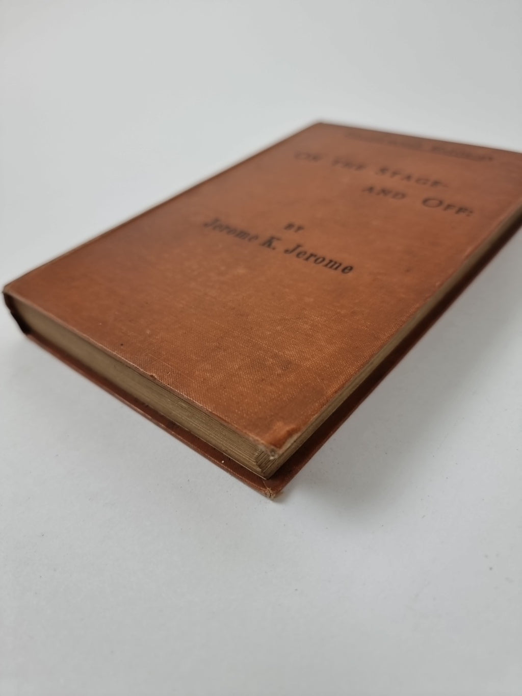 On The Stage— and Off: Jerome K. Jerome — First Illustrated Edition