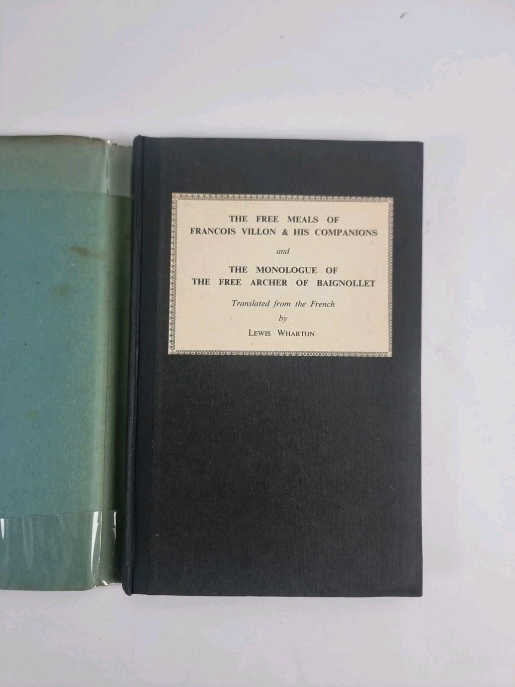 The Free Meals of Francois Villon and His Companions AND The Monologue Of...