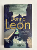 Give Unto Others by Donna Leon Signed 1st Edition Hardback
