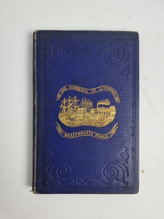The commerce of Liverpool By Braithwaite Poole 1854 1st Edition 