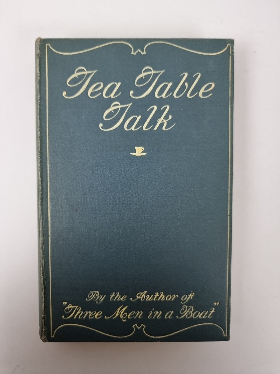 Tea Table Talk, Jerome K. Jerome — First Edition