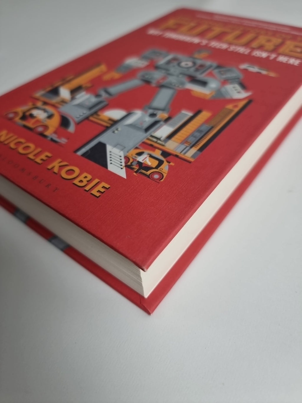 Nicole Kobie The Long History of the Future (Hardback) 1st Edition