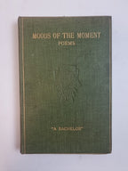 Moods Of The Moment: Poems, A Bachelor