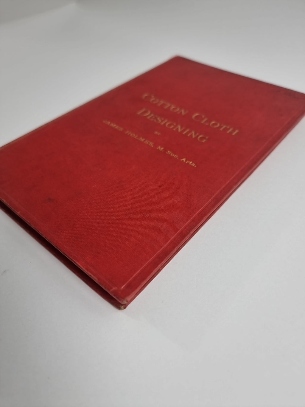 Cotton Cloth Designing. HOLMES (James). 1st Edition 