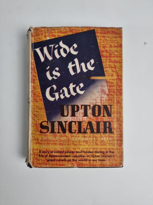 Wide Is The Gate by Upton Sinclair (Hardcover, 1943) First Edition & Print w/DJ