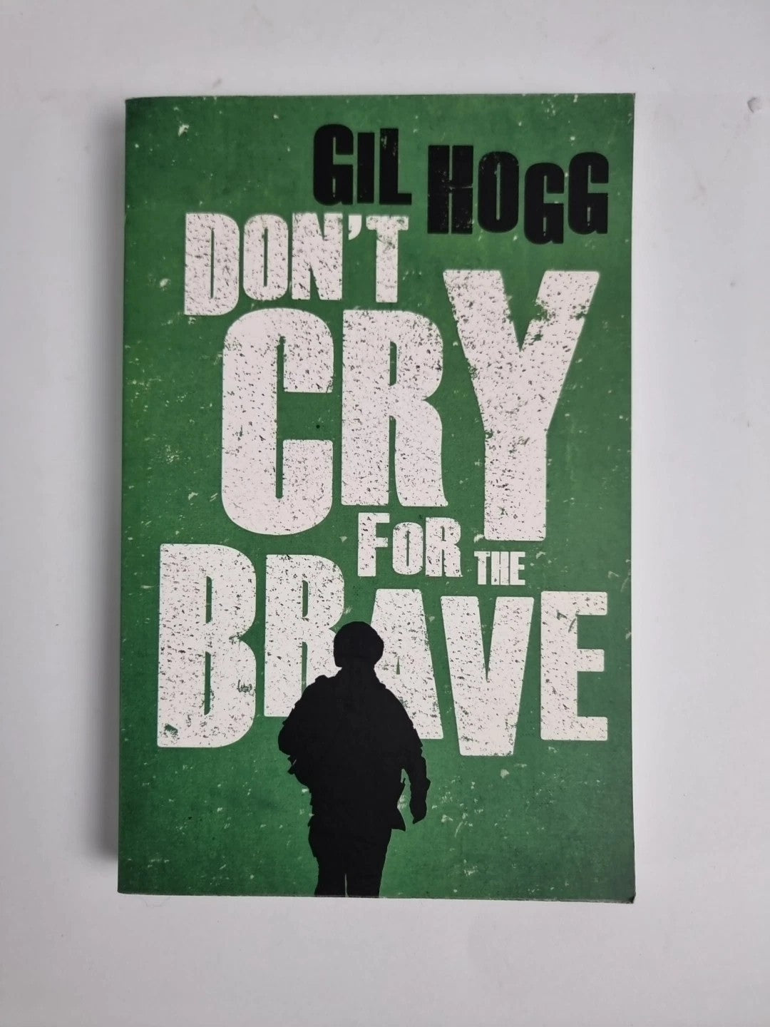 Don't Cry For The Brave by Gil Hogg (Paperback, 2014) new