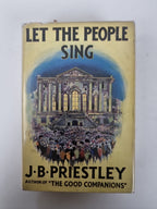 Let the People Sing, J B Priestley — First Edition, 1939