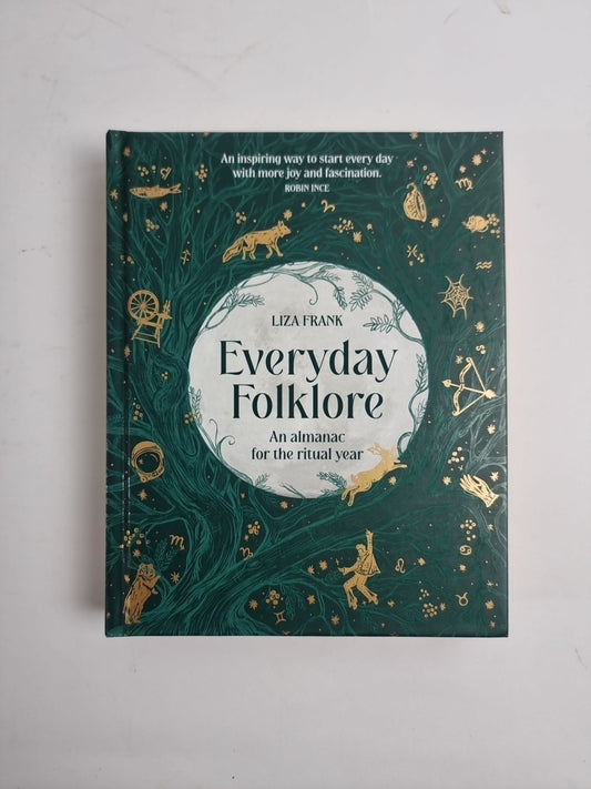 Everyday Folklore: An Almanac for the Ritual Year by Liza Frank 9781922616593