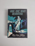 And One Was Beautiful, Alice Duer Miller — First Edition (UK)