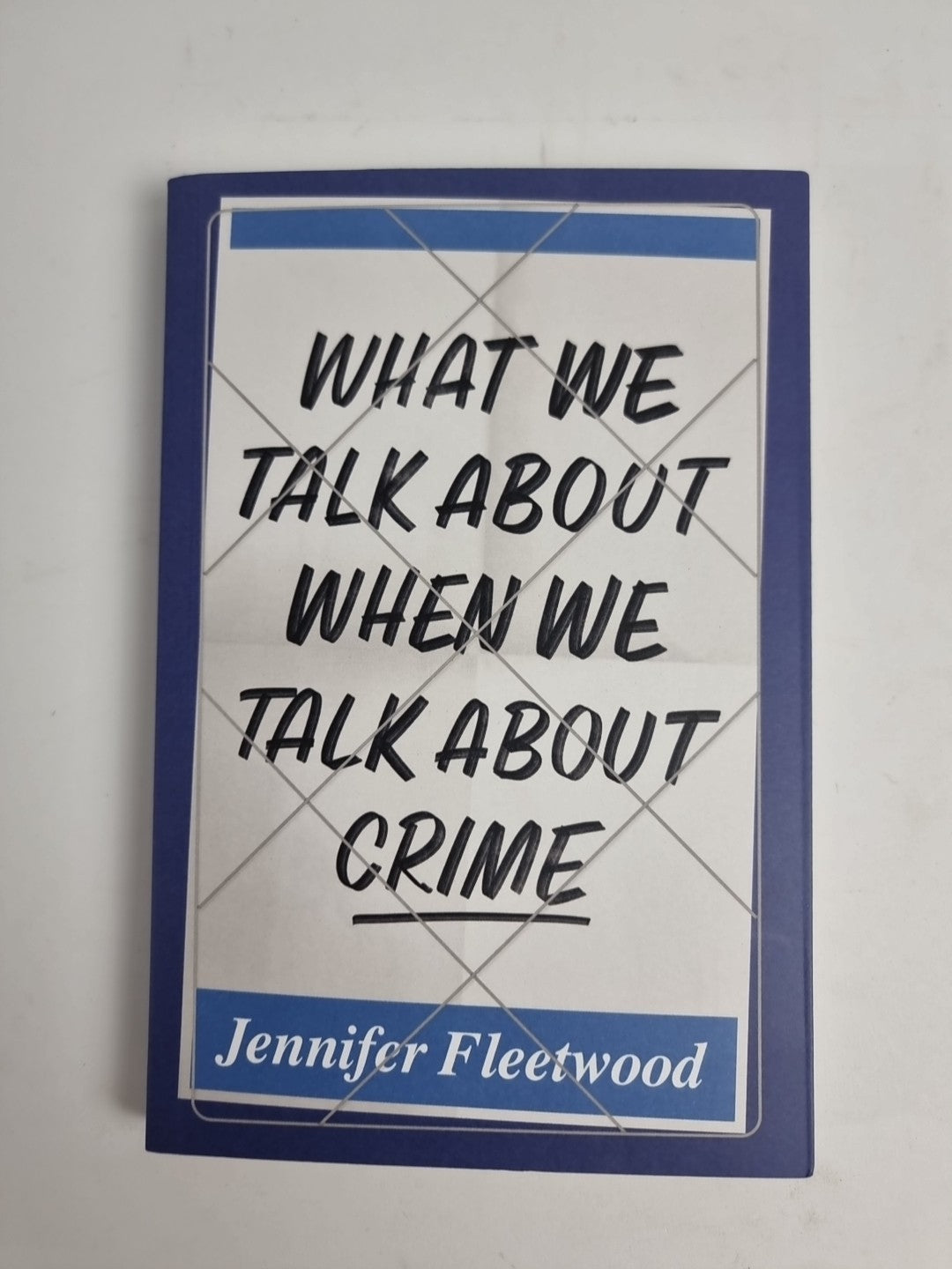 What We Talk About When We Talk About Crime - Jennifer Fleetwood