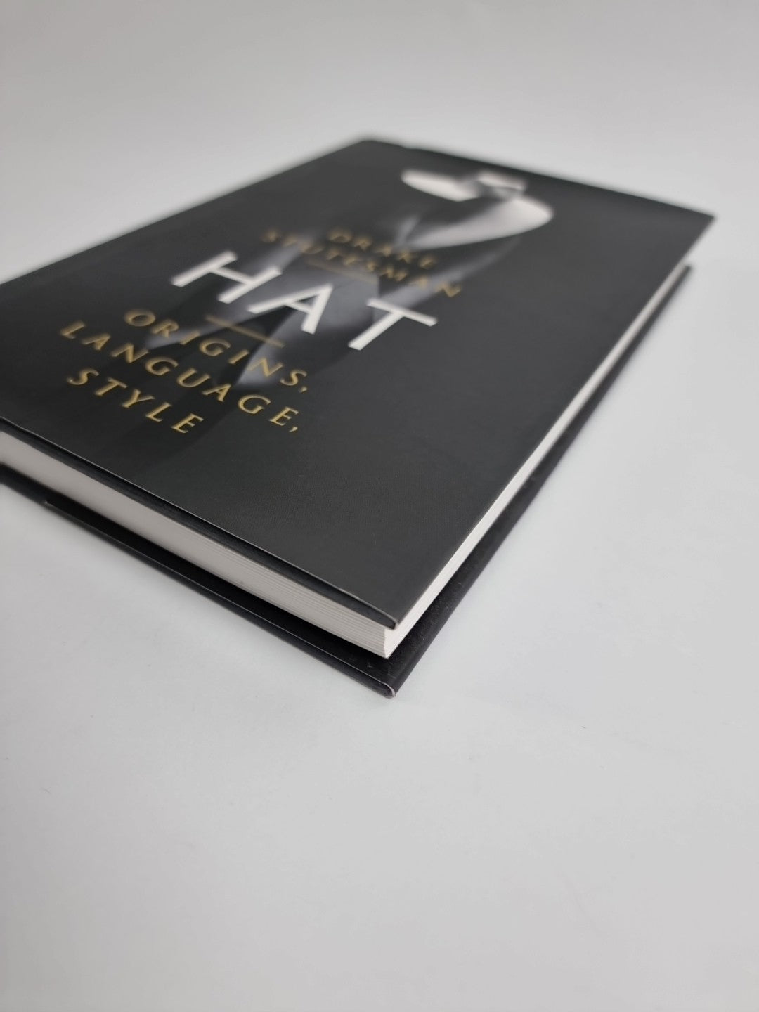 Hat: Origins, Language, Style - Drake Stutesman - First Edition Hardback 2019