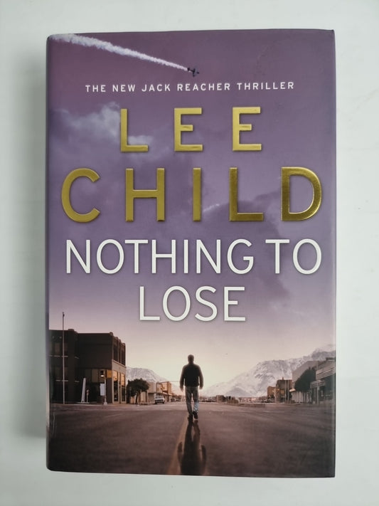 Nothing to Lose by Lee Child (Hardcover, 2008) 1st Edition  rare new copy
