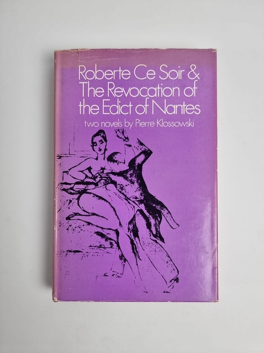 Roberte Ce Soir and The Revocation of the Edict of Nantes.  Klossowski 1st Ed HB