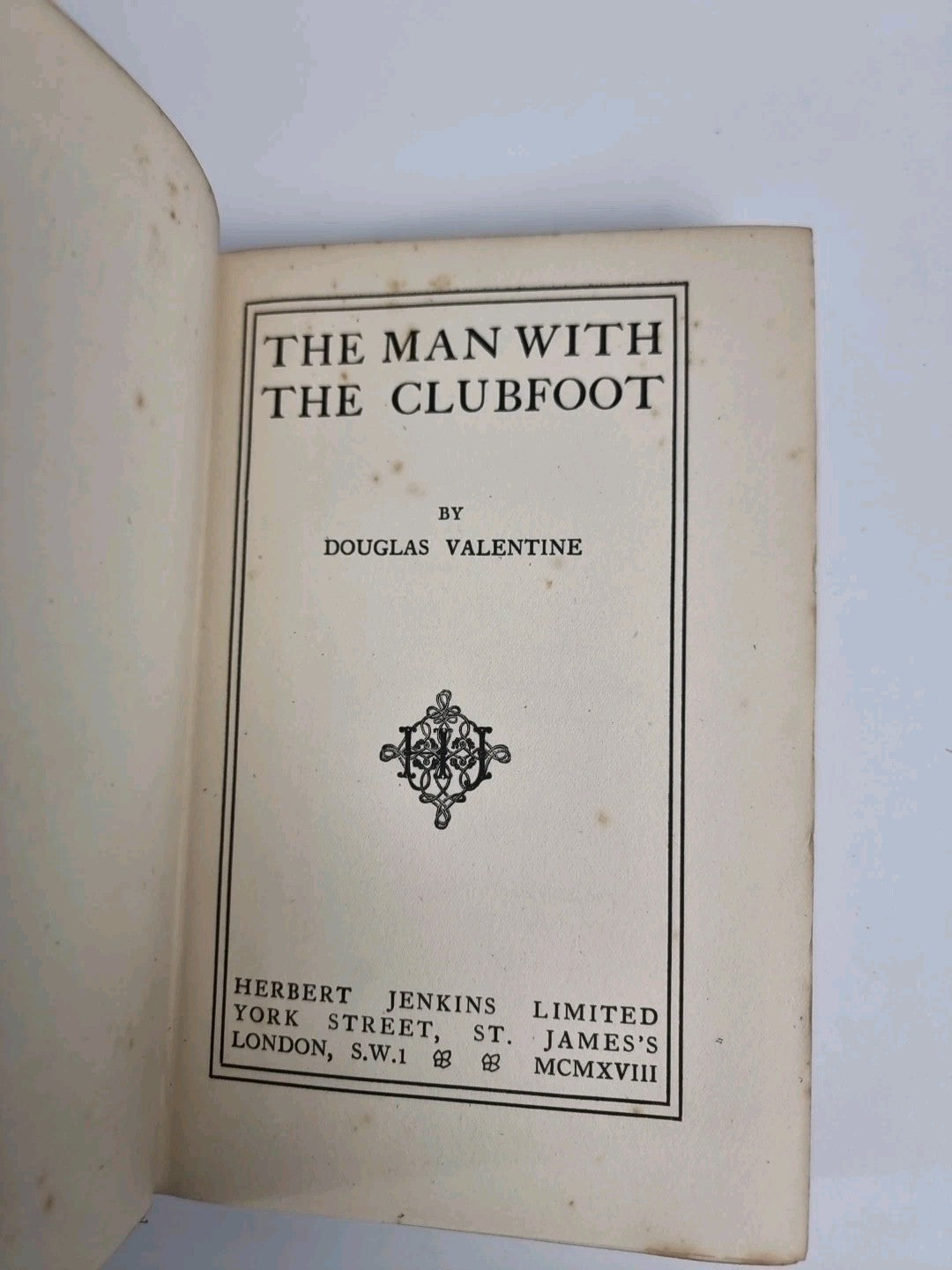 The Man with the Clubfoot - Douglas VALENTINE - Rare 1st Edition 1918