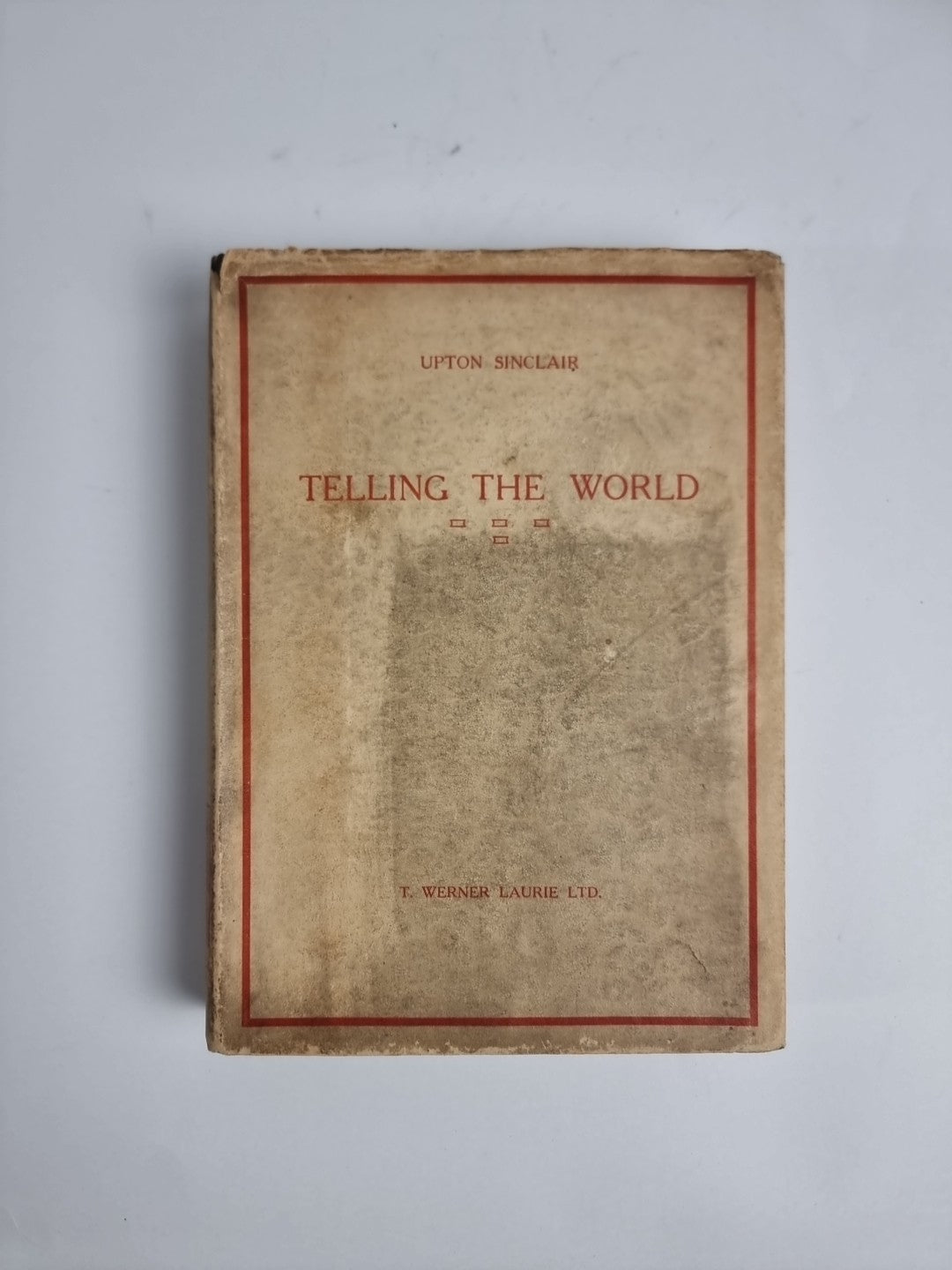 Telling the World By Upton Sinclair 1939 1st Edition Very Rare Book