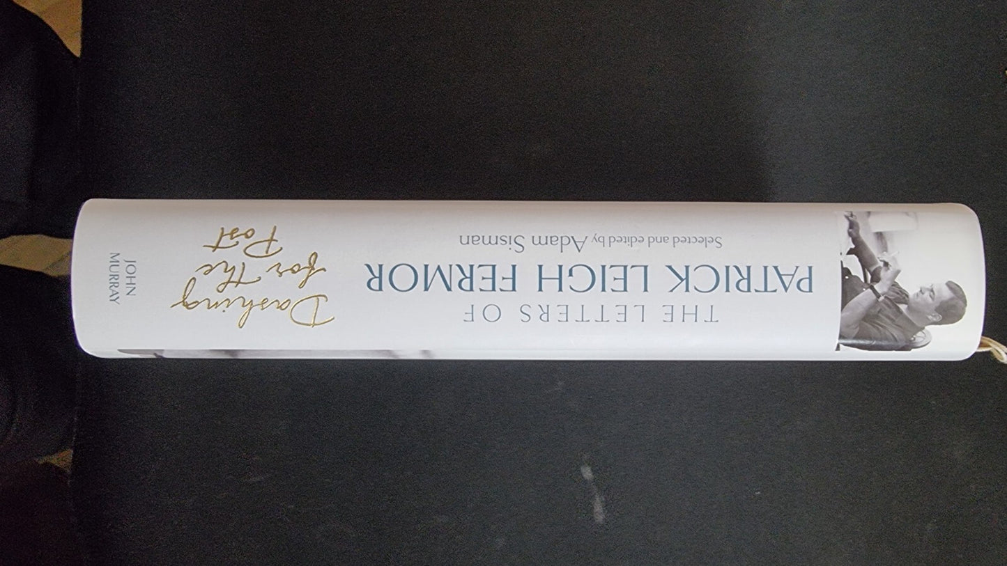 Dashing for the Post: The Letters of Patrick Leigh Fermor 1ST EDITION 