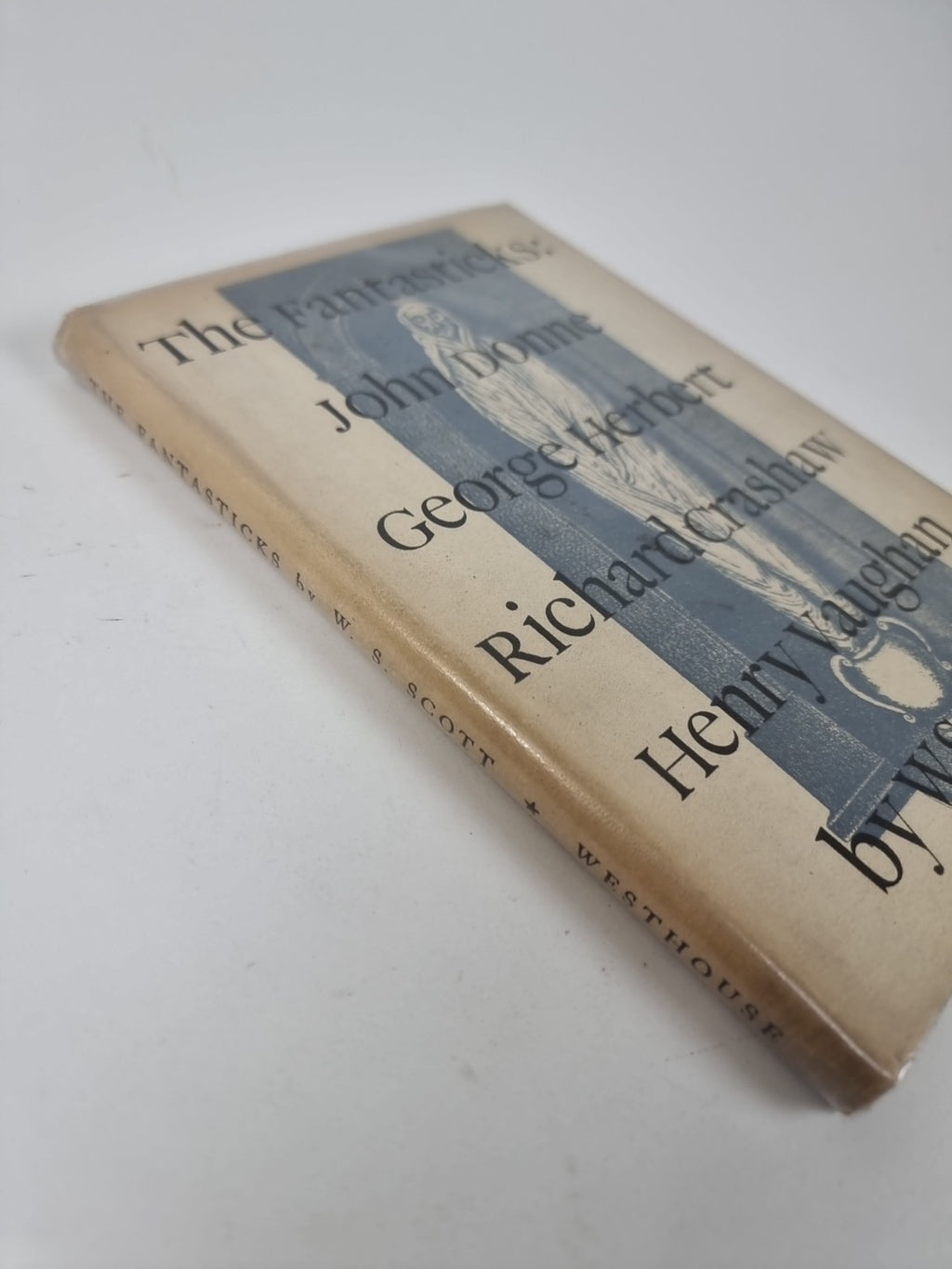 The Fantasticks (Donne, Herbert, Crashaw, Vaughan), W. S. Scott — 1st Edition